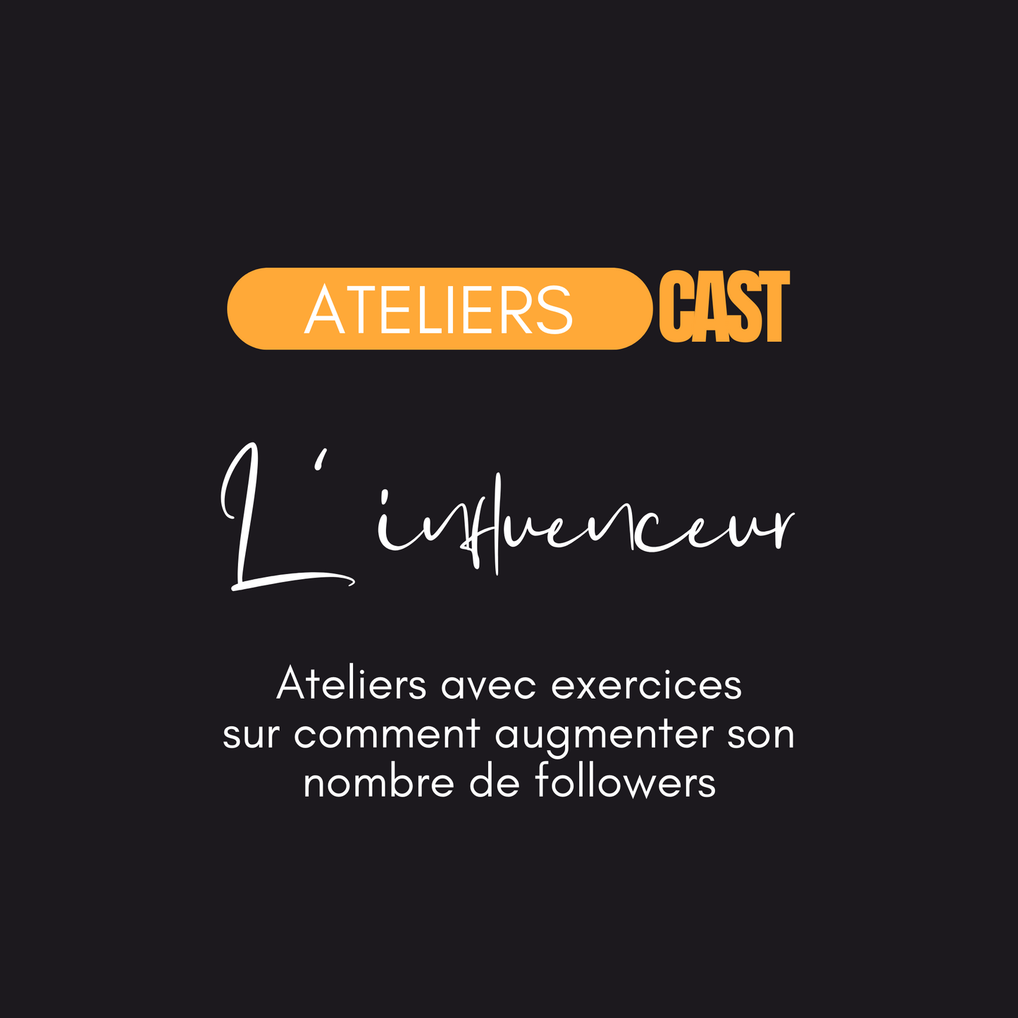 ATELIER - L'influenceur - Augmenter son nombre de followers